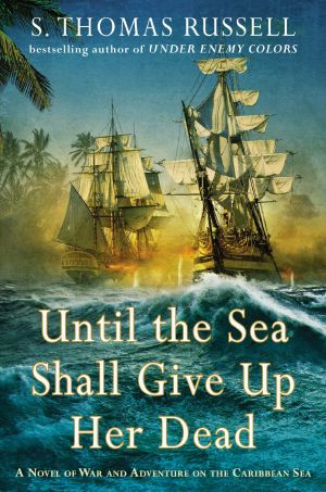 [Adventures of Charles Hayden 04] • Until the Sea Shall Give Up Her Dead